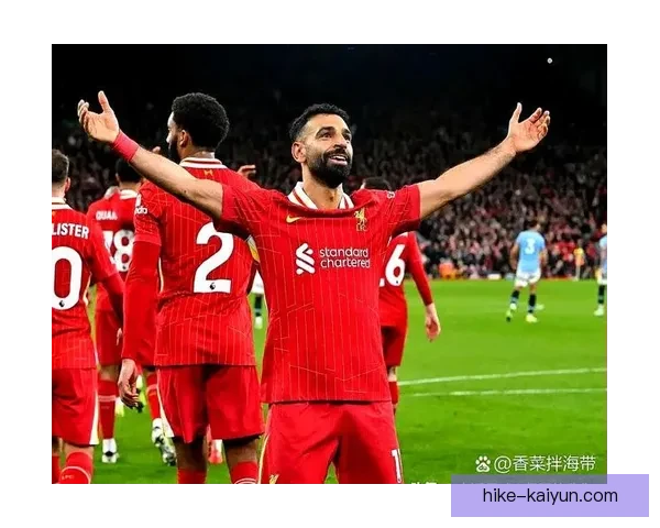 萨拉赫续约至2027年，利物浦核心持续提升竞争力